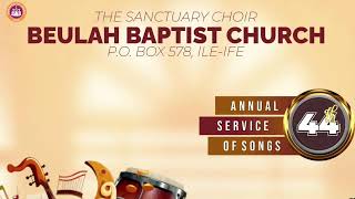 ANNUAL SERVICE OF SONGS  BEULAH BAPTIST CHURCH ILEIFE  13TH OCTOBER 2024 [upl. by Virgilia]