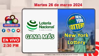 Lotería Nacional Gana Más y New York Lottery en VIVO │Martes 26 de marzo 2024 – 230 PM [upl. by Anigroeg]