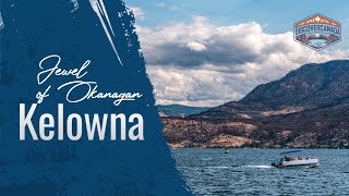 Explore Kelowna BC A Scenic Adventure in Canada’s Okanagan Valley [upl. by Buerger]