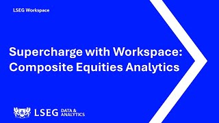 Supercharge with Workspace Composite Equities Analytics [upl. by Ahsinut294]