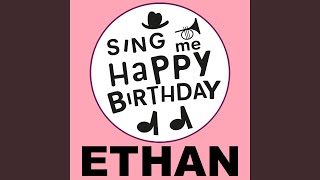 Happy Birthday Ethan Pop Version [upl. by Aleehs780]