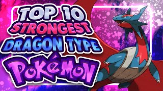 Top 10 Strongest Dragon Type Pokemon [upl. by Thanasi]