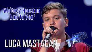 Romanii Au Talent 2022 Luca Mastacan  O voce incredibila ♫ Cover Whitney Houston Run To You [upl. by Kyl]