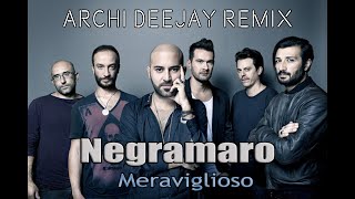 Negramaro  Meraviglioso Archi deejay remix [upl. by Perretta728]