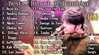 5 Best Of Himesh Reshammiya । Hit Songs Of Himesh Reshammiya । Himesh Reshammiya ke Popular Songs [upl. by Boony]