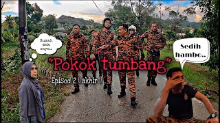 POKOK TUMBANG EPISOD 2  AKHIR   CELORENG BOMBA  BOMBA MALAYSIA [upl. by Ttenrag]