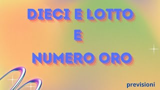 DIECI E LOTTO SERALE E NUMERO ORO  previsioni [upl. by Briny]