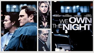 We Own the Night Full Movie Story Teller  Facts Explained  Hollywood Movie  Joaquin Phoenix [upl. by Yrret]