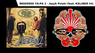 WZGÓRZE YAPA 3  Język Polski feat KALIBER 44 OFFICIAL AUDIO [upl. by Thordia]