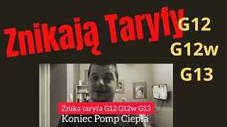 Taryfa G12 G12w G13  ZNIKA koniec pompy ciepła [upl. by Nylaj444]