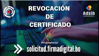 REVOCACIÓN DE CERTIFICADO  FIRMA DIGITAL ADSIB [upl. by Whitman99]