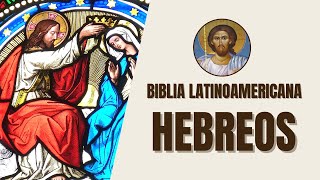 Hebreos  Jesús como Sumo Sacerdote y la Fe  Biblia Latinoamericana [upl. by Oznohpla]