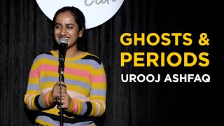 Ghosts and Periods  Stand Up Comedy by Urooj Ashfaq [upl. by Fridlund]