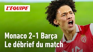 Monaco 21 Barça  Le débrief de lexploit monégasque en Ligue des champions LÉquipe du Soir [upl. by Aivatra]