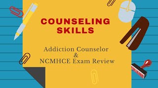 Counseling Skills  Addiction Counselor Exam amp NCMHCE Review [upl. by Ragde]