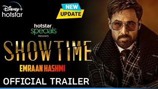 Showtime  Official Trailer  Emraan Hashmi  Show time Web Series Release Update  Hotstar [upl. by Asirrak]