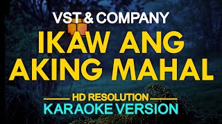 IKAW ANG AKING MAHAL  VST amp Company KARAOKE Version [upl. by Kruse]