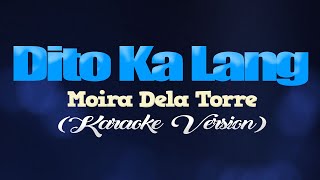 DITO KA LANG  Moira Dela Torre quotfrom FLOWER OF EVILquot KARAOKE VERSION [upl. by Earas]