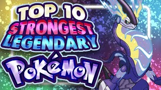 Top 10 Strongest Legendary Pokemon [upl. by Eerahs]