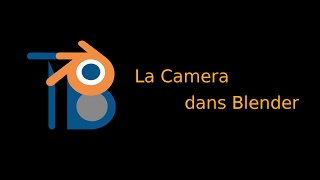 04 La Camera dans Blender [upl. by Candida]