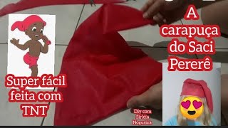 Como fazer a carapuça gorro do Saci Pererê com TNT 22 de agosto dia do Folclorebrasileiro Diy [upl. by Lak]