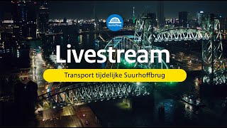 Livestream transport tijdelijke Suurhoffbrug door Rotterdam  10 mei 2021  Rijkswaterstaat [upl. by Anthea505]