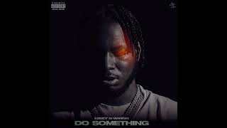 Leeky G Bando  Do Something Official Audio [upl. by Anelrahc]