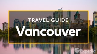 Vancouver Vacation Travel Guide  Expedia [upl. by Notsirhc3]