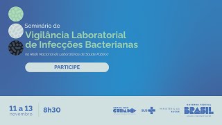 2º DIA  SEMINÁRIO DE VIGILÂNCIA LABORATORIAL DE INFECÇÕES BACTERIANAS NA REDE NACIONAL [upl. by Nnylekoorb]