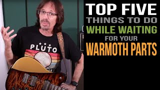 Top 5 Things To Do While Waiting for Your Warmoth Parts [upl. by Haidebej458]