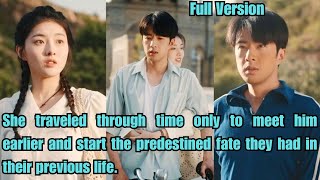 【ENG SUB】She traveled through time only to meet him earlier and start the predestined fate they had [upl. by Eibot]