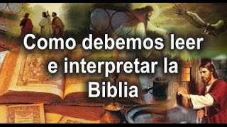 Como debemos leer e interpretar la Biblia los Católicos [upl. by Hoffmann839]