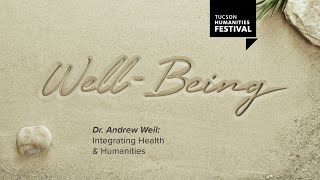 Dr Andrew Weil Integrating Health amp Humanities [upl. by Karina]