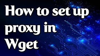 How to set a proxy in Wget [upl. by Corbin]