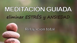 🐌Meditación GUIADA para ELIMINAR el Estrés y la ANSIEDAD  Relajación Total y PROFUNDA🌞 [upl. by Haas939]