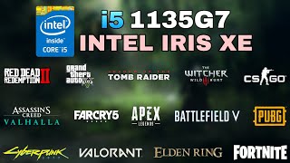 i5 1135G7  Intel Iris Xe Graphics  Test in 15 Games in 2022 [upl. by Murrah707]