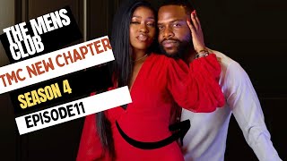 THE MEN’S CLUB  TMC NEW CHAPTER SEASON 4  EPISODE 11 [upl. by Debee]