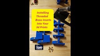 Installing Threaded Brass Inserts Into Your 3d Prints 3dhp [upl. by Akiret824]