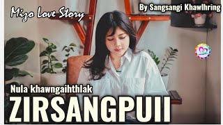 ZIRSANGPUII Mizo Love Story [upl. by Callean570]