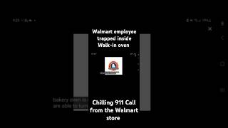 Woman cooked alive inside Walmart bakery oven chilling 911 call walmart 911 [upl. by Gawain]