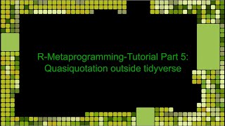 R Metaprogramming with Tidy Evaluation amp rlang Part 5  Quasiquotation outside the tidyverse EN [upl. by Ignacio]