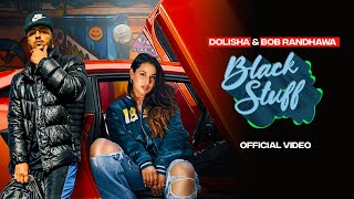 Black Stuff Official Video Dolisha Ft BOBB Randhawa  Rubal Jawa  Punjabi Latest Song 2023 [upl. by Sabir]