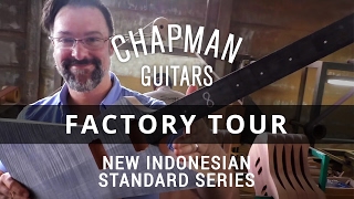 Chapman Guitars Factory Tour  New Indonesian Standard Series [upl. by Egamlat]