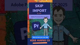 Skip Import Mode in Premiere Pro [upl. by Trevar]
