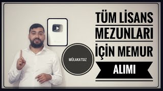 MÜLAKATSIZ 4 MEMUR ALIMI TÜM LİSANS MEZUNLARI LİSANS MEMUR ALIMI ONLİNE MEMUR ALIMI [upl. by Nonnahsal]