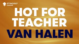 Van Halen  Hot For Teacher Karaoke with Lyrics [upl. by Edrea]