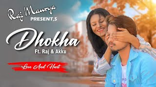 Tera Name Dhokha Rakh Du  Dhokha Song  Ft Raj Maurya [upl. by Lectra868]