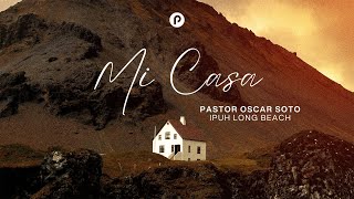 quotMI CASAquot  PASTOR OSCAR SOTO [upl. by Analli]