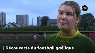 A la découverte du football gaélique Edition An Taol Lagad du 12 septembre 2024 [upl. by Mic547]