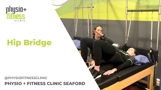 Physio and Fitness Clinic  Hip Bridge Exercise the Correct Way [upl. by Cam]